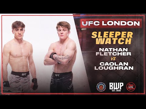 UFC London Sleeper - Caolan Loughran vs Nathan Fletcher