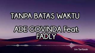 Download lagu Tanpa Batas Waktu Ade Govinda Feat Fadly... mp3