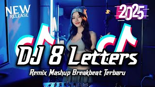 Download lagu DJ 8 Letters Mashup Breakbeat Tiktok Fyp Viral Remix Full Bass Version 2025 mp3 Download lagu DJ 8 Letters Mashup Breakbeat Tiktok Fyp Viral Remix Full Bass Version 2025 mp3