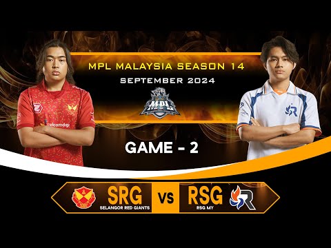 SELANGOR RED GIANTS VS RSG MY / GAME 2 (MPL MY S14 REGULAR SEASON)