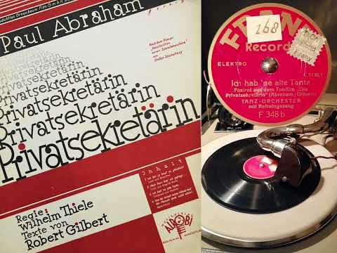 Ich hab ne alte Tante  - Foxtrot aus ' Die Privatsekretärin ' 1931 . (Frany F 348 b)