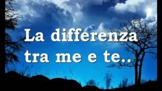 La differenza tra me e te - Tiziano Ferro (testo)