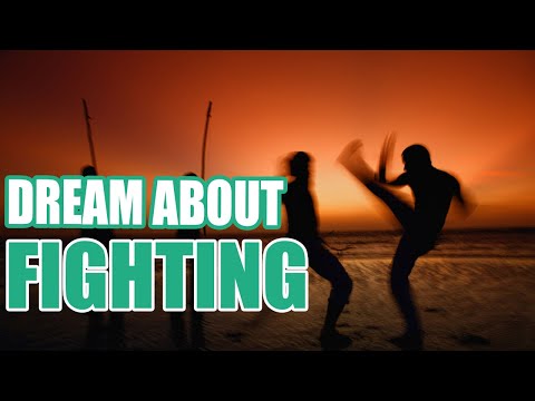 What Does It Mean When You Dreams About Fighting? Sign Meaning