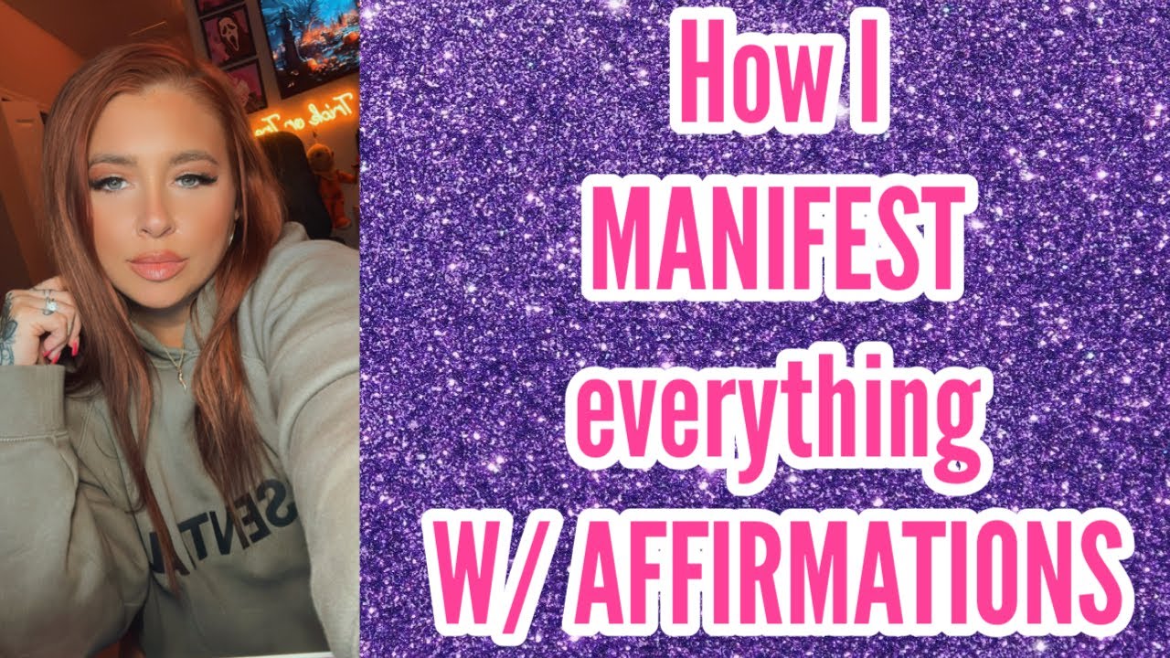 How I manifest anything I want with affirmations