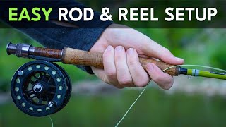 How to Set Up A Fly Rod and Reel | Module 2, Section 3