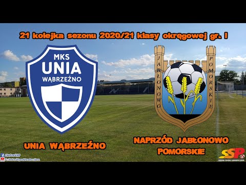 19.06.2021 MKS Unia Wąbrzeźno - Naprzód Jabłonowo Pomorskie 3:2