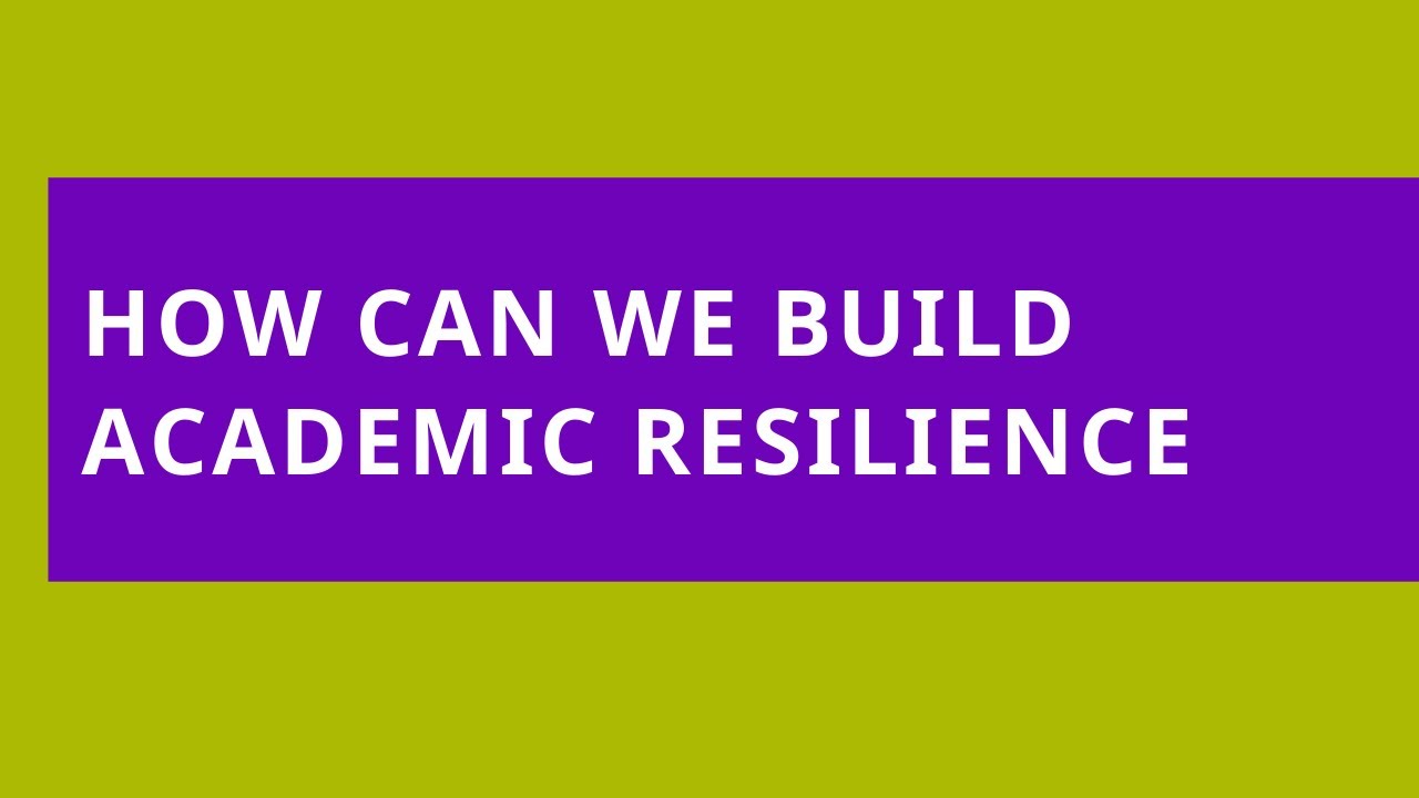 Audio Read: How Can We Build Academic Resilience