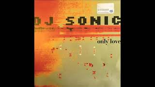 DJ SONIC   Only love 2002