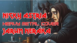 Download lagu Jarum Neraka – Nicky Astria (Heavy Metal Cover) 🔥 mp3