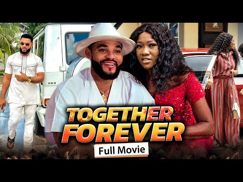 TOGETHER FOREVER (Full Movie) Stephen Odimgbe/Chinenye Nnebe 2021 Latest Nigerian Nollywood Movie