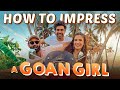 BYN: How To Impress A Goan Girl