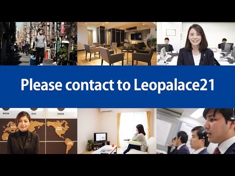 Searching rooms in Japan please contact to Leopalace21 Video