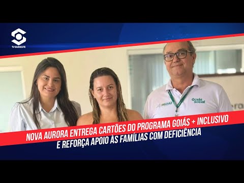 Nova Aurora entrega cartões do programa Goiás + Inclusivo e reforça apoio às famílias atípicas