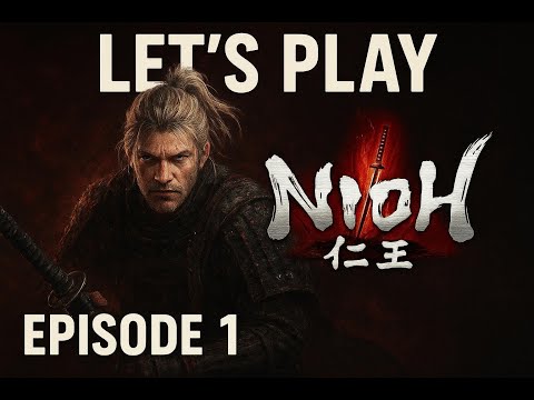 Nioh Let's play Ep.1 ( Blind Playthrough )