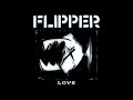 Flipper - Love 2009 - ripoffrecords Flipper - Love 2009