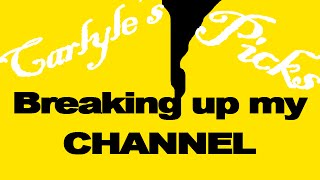 Carlyle's Picks BREAK UP!! ALL SUBSCRIBERS please watch!