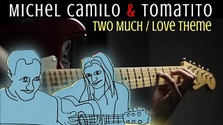 Michel Camilo & Tomatito - Two Much / Love Theme (versión sólo con guitarras)