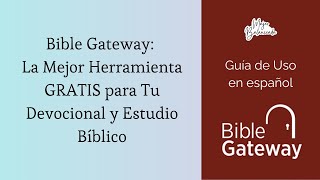 Bible Gateway: La Mejor Herramienta GRATIS para Tu Devocional y Estudio Bíblico | Guía en Español