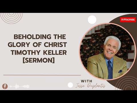 Frances Joy | Beholding the Glory of Christ  Timothy Keller Sermon  | Jesse Duplantis 2023