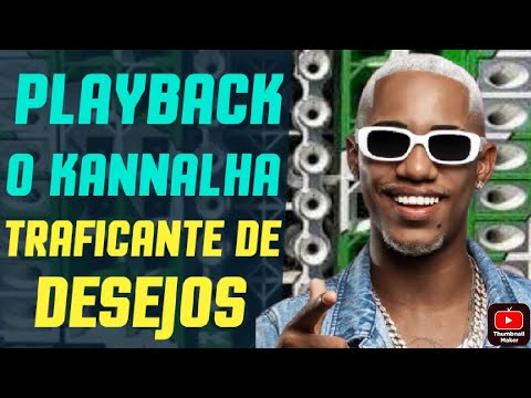 PLAYBACK TRAFICANTE DE DESEJOS - @OKannalha - INSTRUMENTAL KARAOKÊ