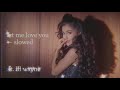 Ariana Grande Let Me Love You Slowed Down