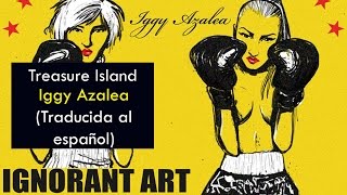Iggy Azalea - Treasure Island (Traducida al español)