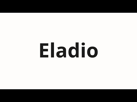 How to pronounce Eladio
