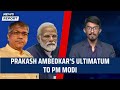 Prakash Ambedkar S Ultimatum To PM Modi Maharashtra Ajit Pawar Sharad Pawar BJP NCP VBA