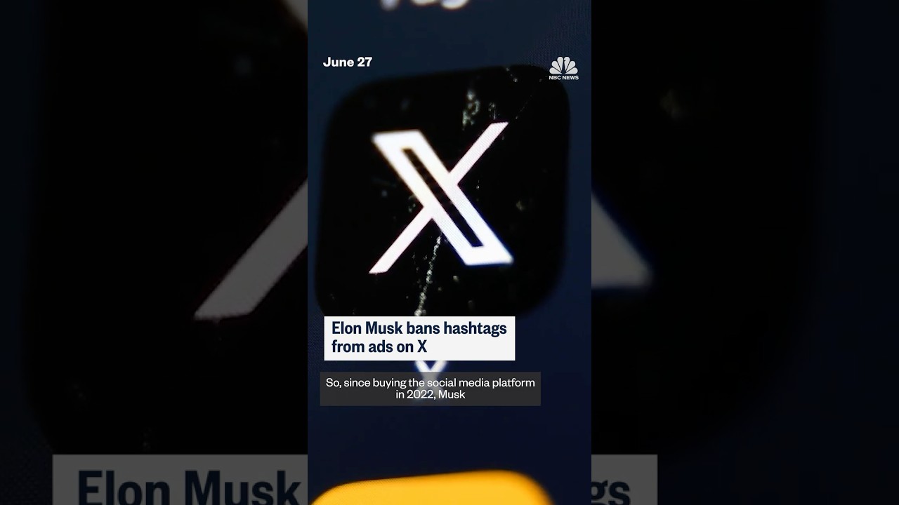 Elon Musk bans hashtags from ads on X