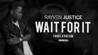 Rayven Justice - Wait For It (Audio)