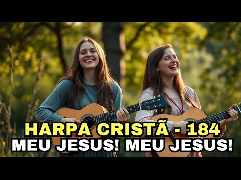 MEU JESUS! MEU JESUS! - 184 - HARPA CRISTÃ