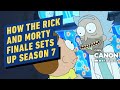 How The Rick and Morty Finale Sets Up Season 7 | Rick and Morty Canon Fodder
