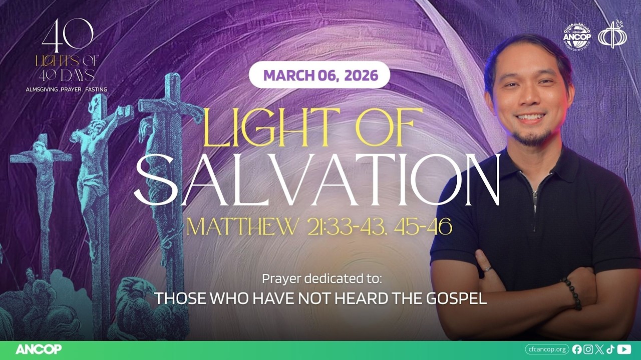 DAY 15 - March 6: THE LIGHT OF SALVATION | Evan Fucal