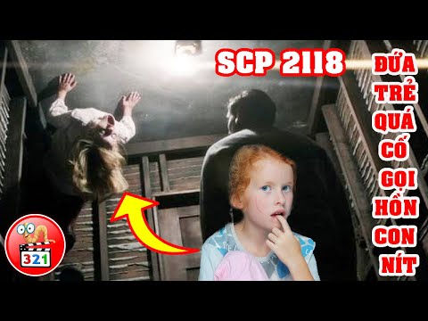 SCP 2118: ĐỨA TRẺ QUÁ CỐ GỌI HỒN CON NÍT | ĐÁNG THƯƠNG VÔ CỰC
