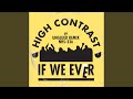 If We Ever (Unglued Remix)