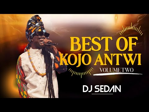 Best Of Kojo Antwi Vol.2 | DJ Sedan, Me Nya Ntaban, Me do fo pa, Amirika, Hini Mi, Densu