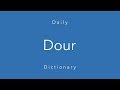 Dour (Daily Dictionary)