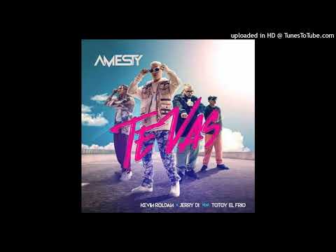 Amesty Ft. Kevin Roldan, Jerry Di, Totoy El Frio - Te Vas