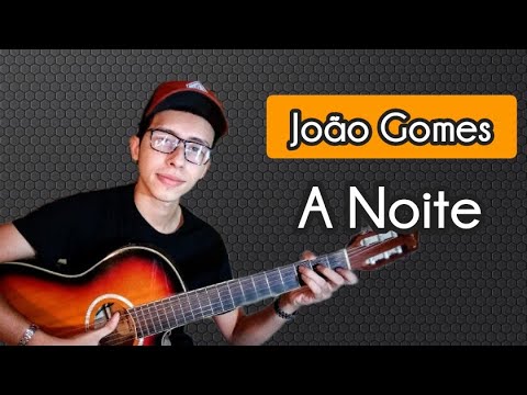 A Noite - João Gomes