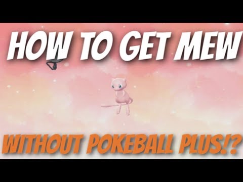 HOW TO GET MEW WITHOUT POKEBALL PLUS? POKEMON LETS GO PIKACHU AND EEVEE (HOW TO GET MEW)