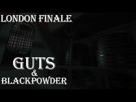 Guts and Blackpowder - Fraught Anxiety & Towards Finality