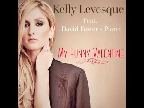 Kelly Levesque Feat- David Foster- My Funny Valentine