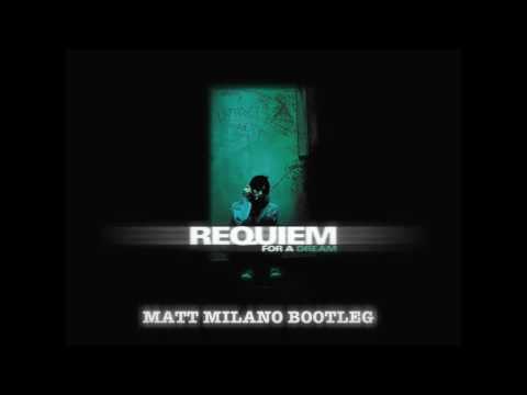 Matt Milano - Requiem for a Dream (Bootleg) HQ FREE DOWNLOAD