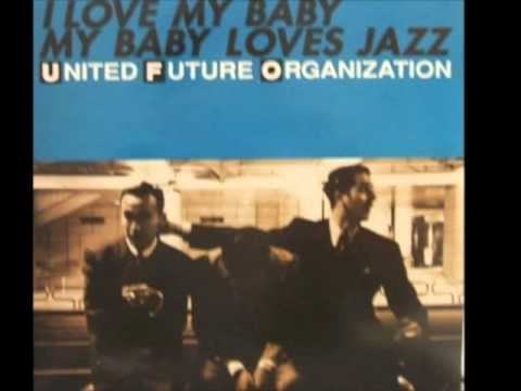 I love my baby, my baby loves jazz / United Future Organization