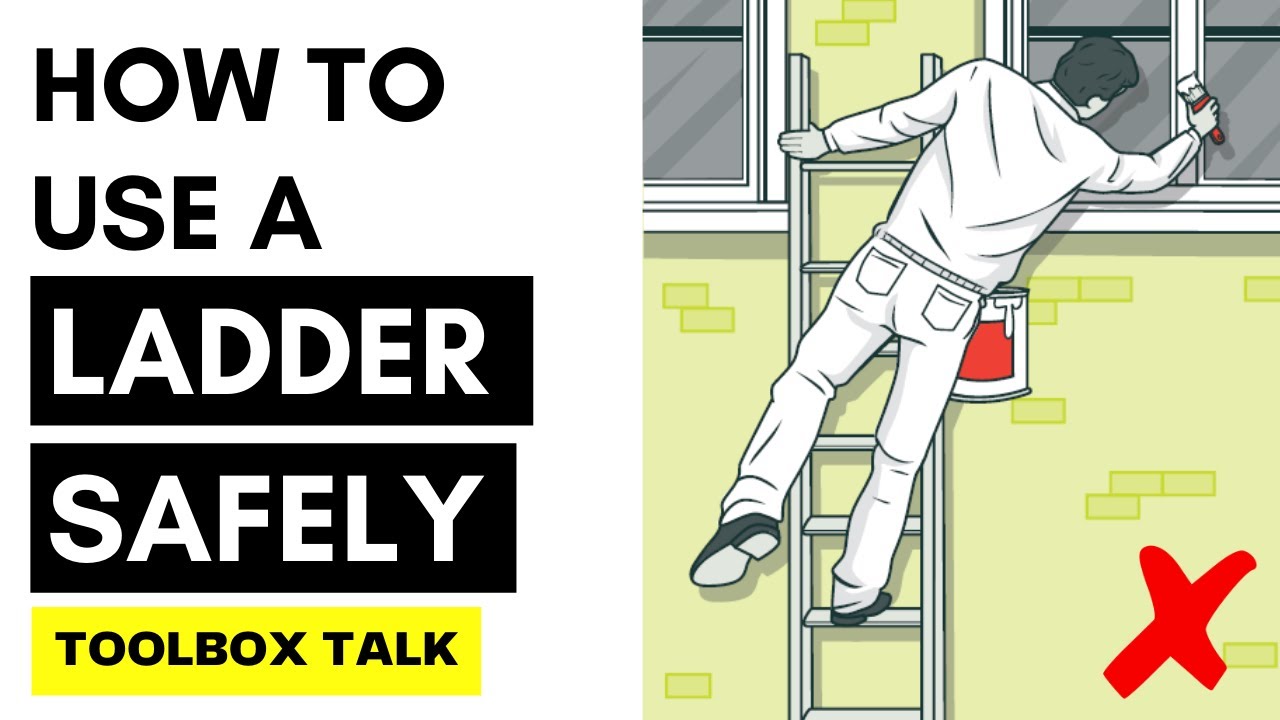 How To Use A Ladder Safely Toolbox Talk