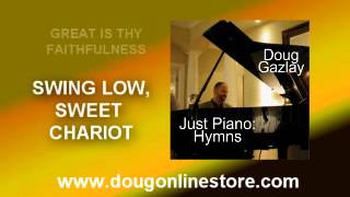 SWING LOW SWEET CHARIOT performed by Doug Gazlay from JUST PIANO HYMNS 2011