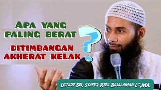 Download lagu Yang paling berat ditimbangan akherat kelak - Ustadz Dr. Syafiq Basalamah mp3 Download lagu Yang paling berat ditimbangan akherat kelak - Ustadz Dr. Syafiq Basalamah mp3