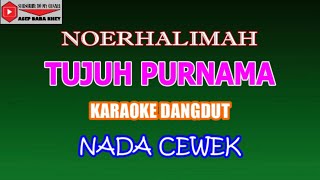 Download lagu KARAOKE DANGDUT TUJUH PURNAMA - NOERHALIMAH (COVER) NADA CEWEK mp3