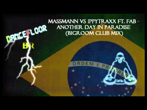 Massmann vs Ippytraxx ft. Fab - Another Day In Paradise (Bigroom Club Mix)