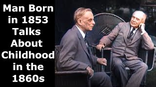 Man Born in 1853 Talks About Childhood in the 1860s- Enhanced Video &amp; Audio [60 fps]